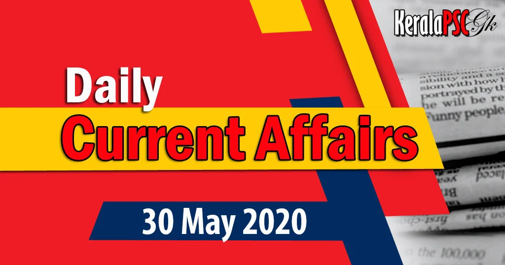 Kerala PSC Daily Malayalam Current Affairs 30 May 2020