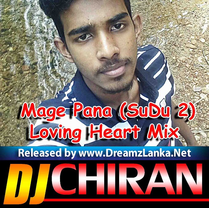 2018 Mage Pana (SuDu 2) Loving Heart Mix DJ Chiran