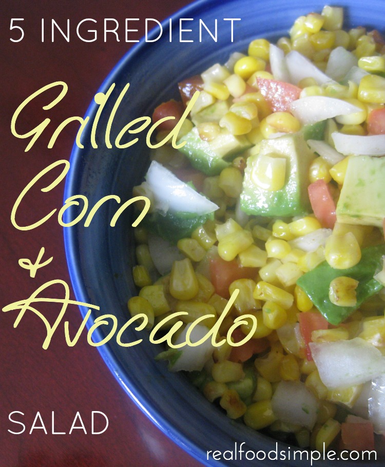 Grilled corn & avocado salad - only 5 ingredients! | realfoodsimple.com