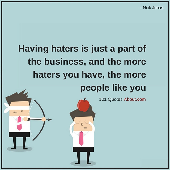 Having haters is just a part of the business - Haters Quotes - 101 QUOTES