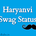 Best Haryanvi Swag Status Collection 2018 