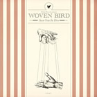 Woven Bird: Saw You In Two b/w A Curse Heaven Sent