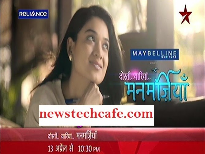 Upcoming Dosti.. Yaariyan.. Manmarziyan Serial on Star Plus Plot |Story| Cast | Title Song | Timing