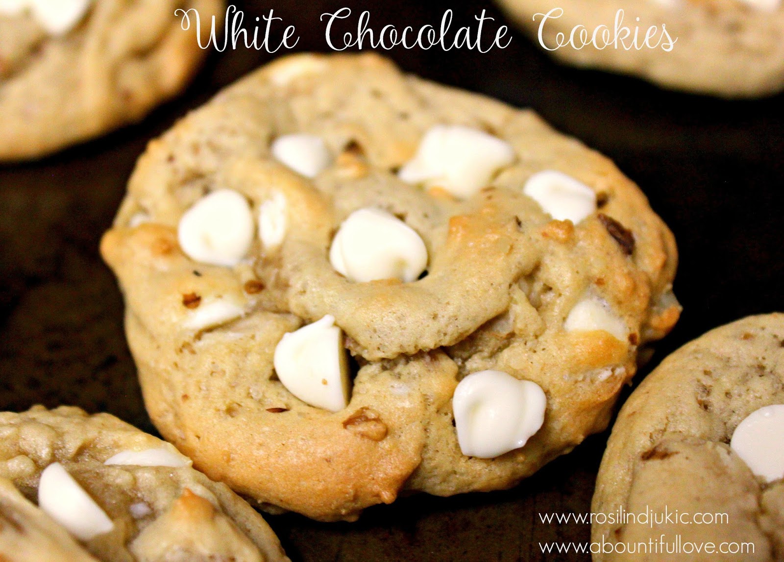 White Chocolate Chip Cookie A Bountiful Love