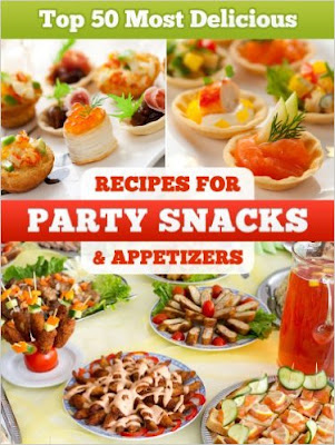 Top 50 Most Delicious Party Snacks & Appetizer Recipes ~ Daily Kindle ...