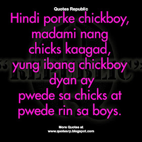Hindi porke chickboy, madami nang  chicks kaagad, yung ibang chickboy dyan ay pwede sa chicks at pwede rin sa boys.