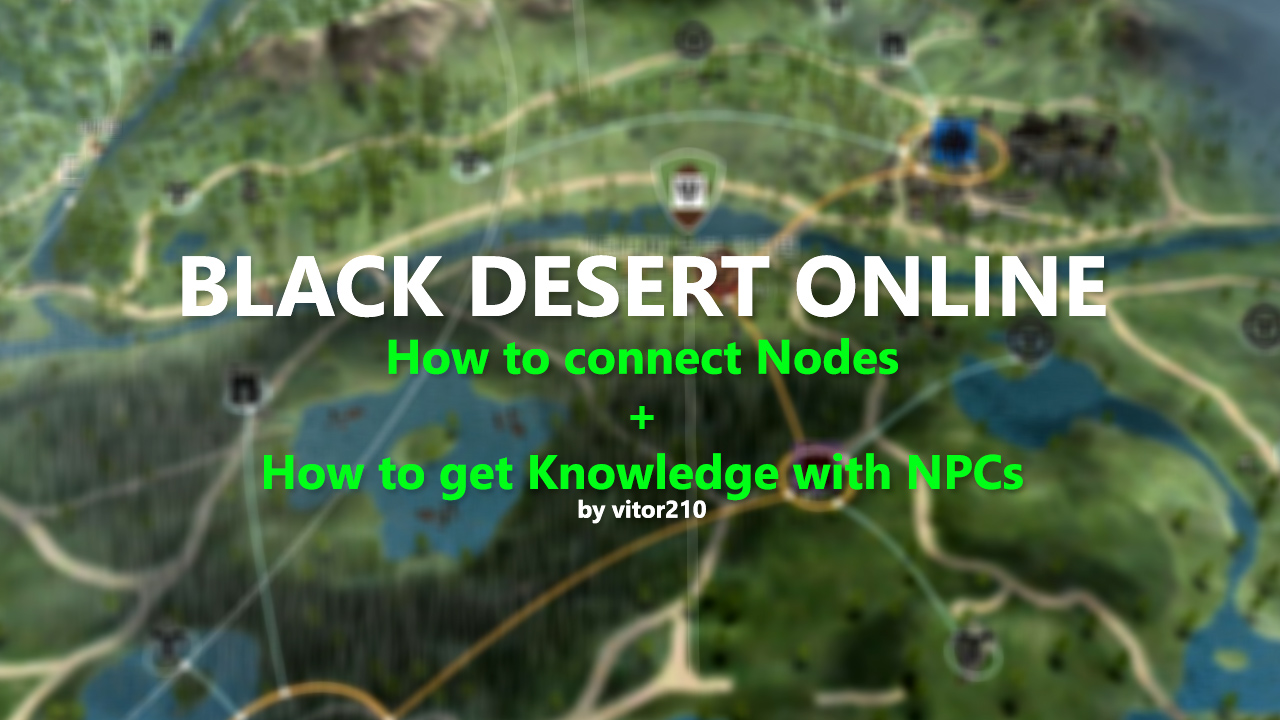 MIX Black Desert Online How to connect Nodes + How to get Knowledge