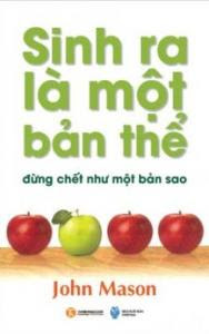 Sinh Ra Là Một Bản Thể, Đừng Chết Như Một Bản Sao - John Mason