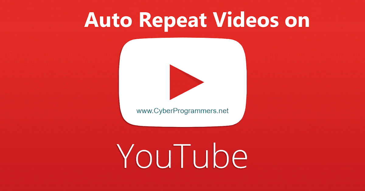 How to Set Auto Repeat for YouTube Videos Cyber Programmers Learn