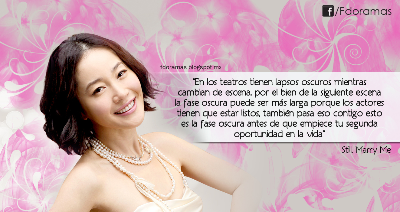 Frases de Doramas: Still, Marry Me