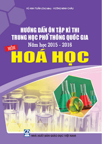 Hướng dẫn ôn tập kỳ thi THPT Quốc gia môn Hóa học - Vũ Anh Tuấn