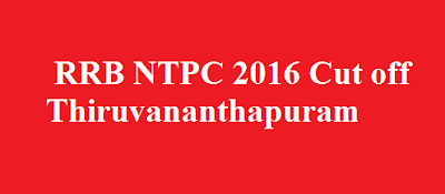  RRB NTPC 2016 Cut off Thiruvananthapuram