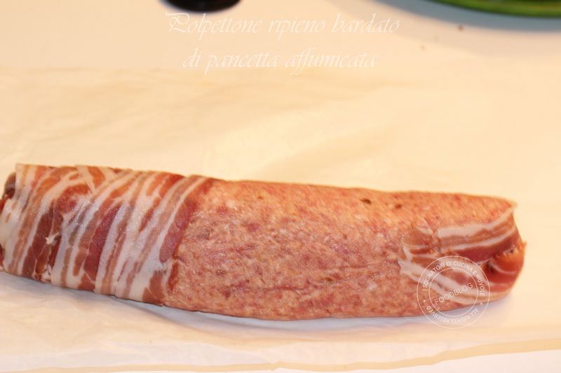 I sognatori di Cucina e nuvole POLPETTONE RIPIENO BARDATO DI PANCETTA AFFUMICATA