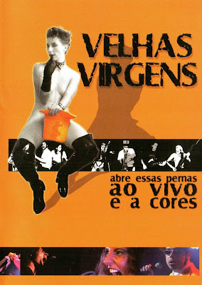 Velhas Virgens - Abre Essas Pernas Ao Vivo e a Cores - DVDRip