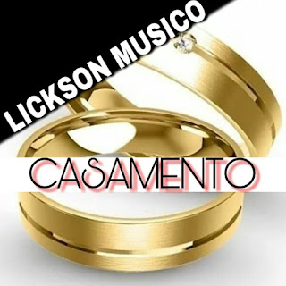 Lickson Musico - Casamento ( CP-Recordz ) [DOWNLOAD MUSIC MP3 2019] || Meacnews