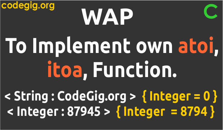 28 - WAP to implement own atoi & itoa function in C
