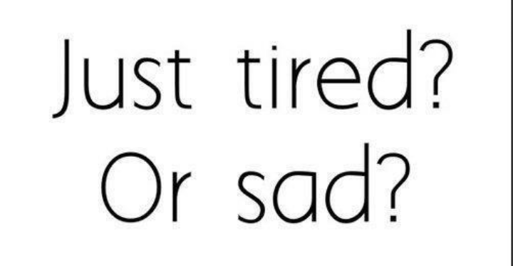 Just tired