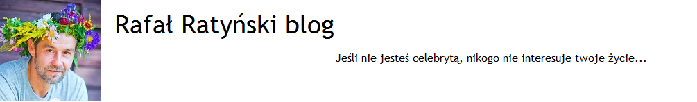 Rafał Ratyński blog
