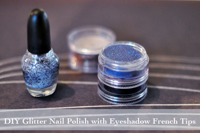 DIY glitter nail polish, eyeshadow French tips