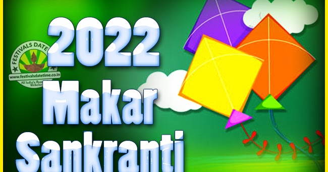 2022 Makar Sankranti Puja Date & Time, 2022 Makar Sankranti Calendar
