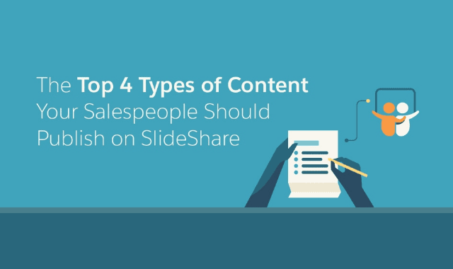 The Top 4 Types of Content Your Salespeople Should Publish on SlideShare