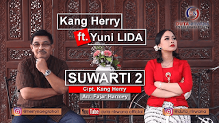 Lirik Lagu Kang Herry feat. Yuni Lida - Suwarti 2