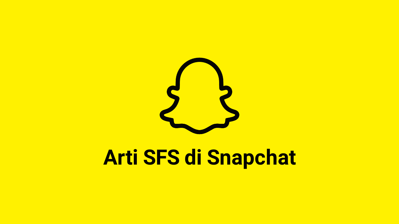 Arti SFS di Snapchat, Instagram, dan Telegram