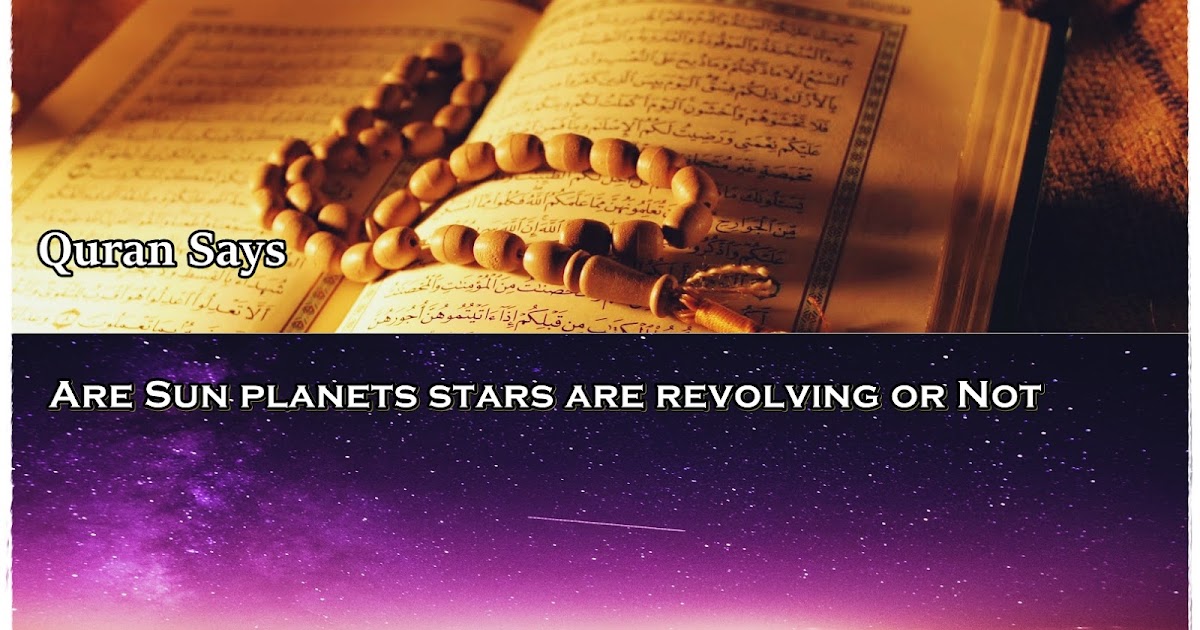 Quran and Science Are Sun stars are revolving or Not Islam