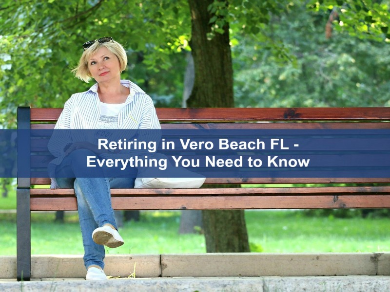 Vero Beach FL 55 Plus Homes for Sale Retiring in Vero Beach FL