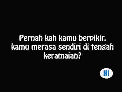 Kata Kata Merasa Sepi Di Keramaian