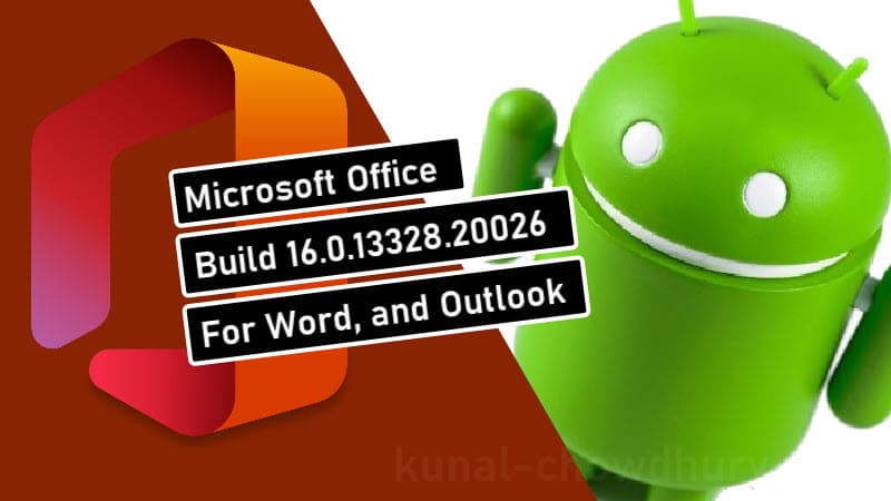 Office for Android Build 16.0.13328.20026 adds new features to Word and Outlook Office for Android Build 16.0.13328.20026 adds new features to Word and Outlook