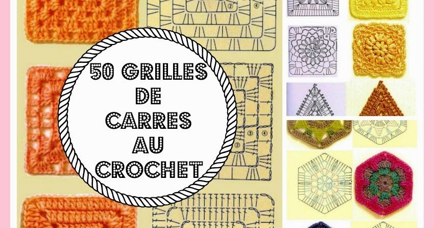 Transformer Une Photo En Grille Crochet Gratuit MES FAVORIS TRICOT-CROCHET: 50 grilles de carrés au crochet
