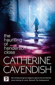 The Haunting of Henderson Close by Catherine Cavendish