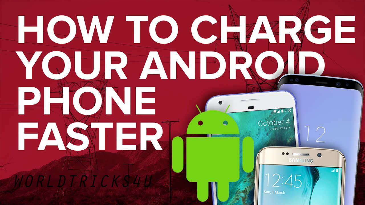 How to Charge Your Android Phone Faster (2019)