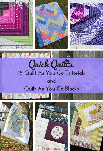 Quick Quilts: 15 Quilt As You Go Tutorials and Quilt As You Go Blocks