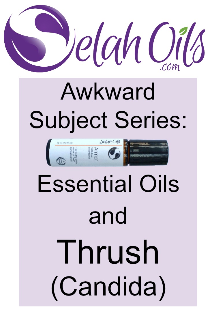 Selah's Oily Blessings Essential Oils and Candida or Thrush
