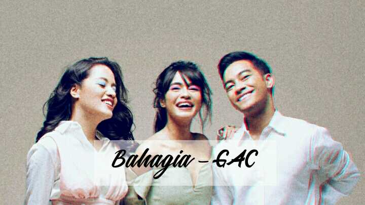 Lirik Lagu Bahagia - GAC - Kiky Lirik | Musik dan Lirik Lagu