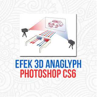 Efek 3D Anaglyph di Photoshop CS6
