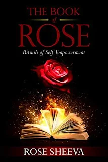 The Book of Rose : Rituals of Self - Empowerment by Rose Maina