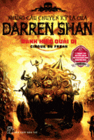 Những Câu Chuyện Kỳ Lạ Của Darren Shan Tập 1: Gánh Xiếc Quái Dị - Darren Shan