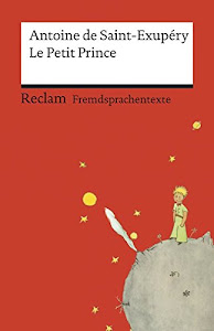 Le Petit Prince: Französischer Text mit deutschen Worterklärungen. B1 (GER) (Reclams Universal-Bibliothek)