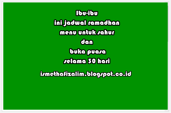 Ibu-ibu ini jadwal ramadhan menu untuk sahur dan buka puasa selama 30 hari,menu buka puasa sederhana,menu sahur sederhana,menu takjil buka puasa,menu buka puasa dan sahur sebulan,contoh menu buka puasa,menu buka puasa kuliner,menu buka puasa untuk diet,menu sahur sebulan