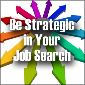 how to be strategic in your job search