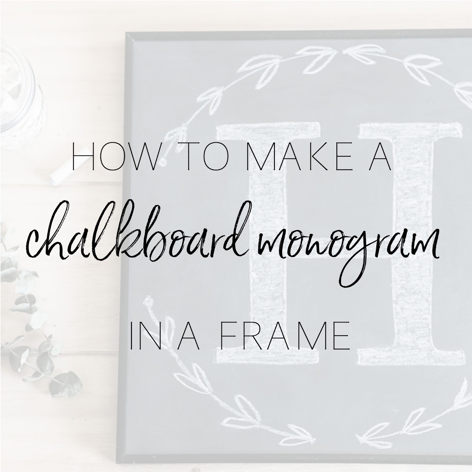 How to Make a Chalkboard and a Chalk Monogram Personally Andrea How
