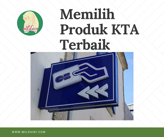 Cara Agar Dapat Memilih Produk KTA Yang Terbaik