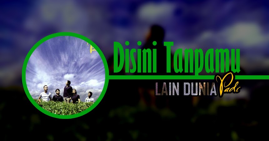 Lirik Lagu Disini Tanpamu - PadI | Lirikaz 09