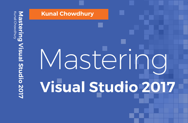 Book on Mastering Visual Studio 2017 has been published and available! (www.kunal-chowdhury.com)