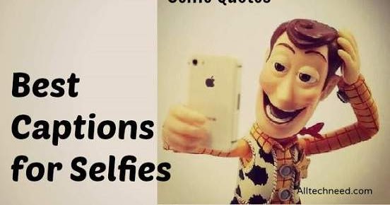 100+ Best Selfie Quotes Funny Captions for Selfies 2016