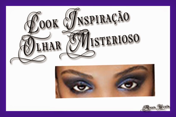 Look Inspiração - Olhar Misterioso