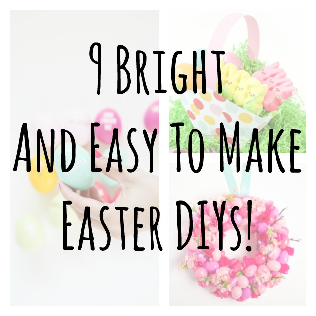 9 Bright And Easy To Make Easter DIYs Running With A Glue Gun